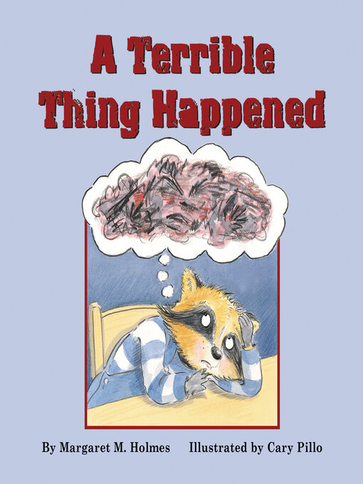 Title details for A Terrible Thing Happened by Margaret M. Holmes - Available